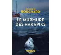 Le murmure des hakapiks - Roxanne Bouchard - L'aube Eds De - Poche - Roman