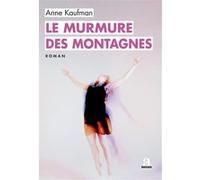 Le murmure des montagnes Anne Kaufman (Auteur)