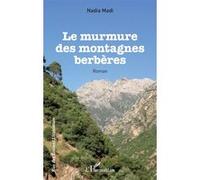 Le murmure des montagnes berbères Nadia Madi (Auteur)