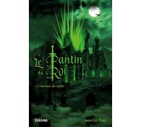 Le Murmure des oubliés - Le Pantin du roi