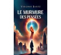 Le murmure des pensées - Virginie Barez - Le Lys Bleu - broché - Roman