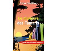 Le murmure des tamaris Oleron des marees d'emotions - Claire Seulières - Terres De L'ouest - broché - Roman