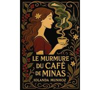 Le Murmure du Café de Minas: Un voyage sensoriel et authentique au cœur du Minas Gerais
