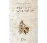 Le murmure du papillon blanc - Sandro Thornton - Distribulivre - ebook (ePub) - Livre