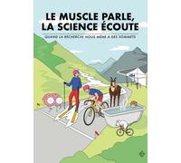 Le Muscle Parle, La Science Écoute - Quand La Recherche Nous Mène À Des Sommets