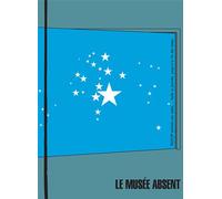 Le musée absent Préfiguration d'un musée d'art contemporain pour la capitale de l'Europe - Dirk Snauwaert - Fonds Mercator - broché - Catalogue d'exposition