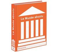 Le musée absolu Phaidon (Auteur)