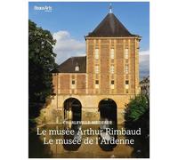 Le Musée Arthur Rimbaud - Le Musée De L'ardenne - Charleville-Mézières