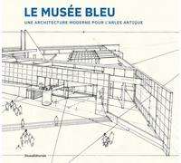 Le Musée Bleu, Une Architecture Moderne Pour L'arles Antique