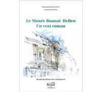 Le Musée Bonnat-Helleu, un vrai roman - Dominique De Saint Pern - Koegui - broché - Monographie