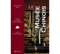 Le Musée Chinois Trésor du Château de Fontainebleau, le rêve d'une impératrice - Emmanuelle Papot - Charmoiset - broché - Monographie