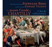 Le Musée Condé De Chantilly - L'art De Collectionner