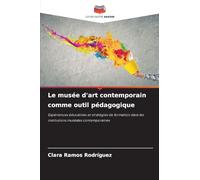 Le musée d'art contemporain comme outil pédagogique