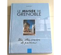 Le Musée De Grenoble, Un Itinéraire De Passions