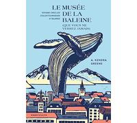 Alison Kedra Greene – Le Musée de la baleine – Voyage chez les collectionneurs d'Islande – Broché