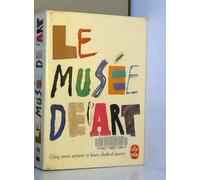 Le Musee De L'Art. Cinq Cents Artistes Et Leurs Chefs-D'Oeuvre