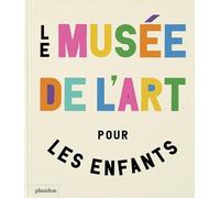 Le musée de l'art pour les enfants – Phaidon Press