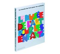 Le Musée de l'art pour les enfants - Collectif - Phaidon France - relié - Document jeunesse