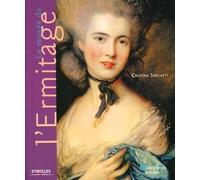 Le musée de l'Ermitage: Saint-Pétersbourg