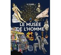 Le Musée De L'homme - Le Guide