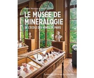 Le musée de Minéralogie de l'École des Mines de Paris Eloïse Gaillou (Auteur), Didier Nectoux (Auteur)