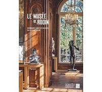 Le musee de rodin l'ultime chef d'oeuvre du sculpteur Collectif (Auteur)