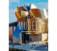 Le Musée: De son origine au XXIe siècle