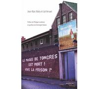 Le musée de Tongres est mort! Vive la prison? - Jean-Marc Mahy - Academia Eds - broché - Etude