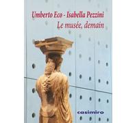 Le Musée, demain - Umberto Eco - Casimiro - broché - Monographie
