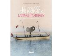 Jacques Van Geen – Le Musée des bateaux imaginaires – Le rêve, la technique, l'utopie – Relié