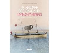 Jacques Van Geen – Le Musée des bateaux imaginaires – Le rêve, la technique, l'utopie – Relié