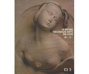 Le musée des beaux-arts de Lyon de A a Z