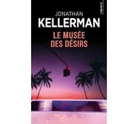 Le Musée des désirs Jonathan Kellerman (Auteur), Eric Betsch (Traduction)