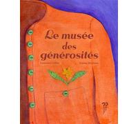 Le musée des générosités - Laurence Gillot - Du Pourquoi Pas - broché - Roman cadet