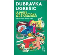 Le musée des redditions sans condition - Dubravka Ugresic - Bourgois - Poche - Roman