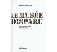 Hector Feliciano – Le musée disparu – Traduction : Svetlana Doubin – Gallimard