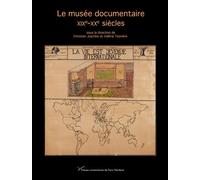 Le musée documentaire XIXe-XXe siècles - Christian Joschke - Pu.paris Nanterre - broché - Monographie
