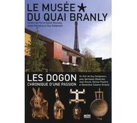 Le Musée Du Quai Branly + Les Dogon, Chronique D'une Passion