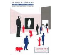 Le Musée Et Les Publics - Actes Du 8e Colloque Interdisciplinaire Icône-Image, Musées De Sens, 1er-2 Juillet 2011