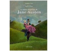 Le Musée Imaginaire De Jane Austen - 1775-1817 - Amoureuse De La Vie, Écrivain De Génie