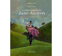 Le Musée Imaginaire De Jane Austen - 1775-1817 - Amoureuse De La Vie, Écrivain De Génie