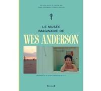 Camille Mathieu – Le musée imaginaire de Wes Anderson – Beau livre relié – Grund