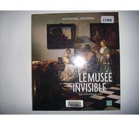 Le musée invisible. Les chefs-d'oeuvre volés.
