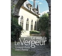 LE MUSEE LE VERGEUR: SOUVENIR D'UNE VISITE A REIMS