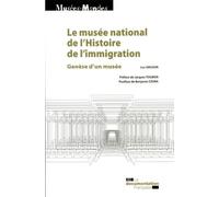 Le Musée National De L'histoire De L'immigration - Genèse D'un Musée