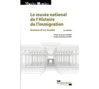 Le Musée National De L'histoire De L'immigration - Genèse D'un Musée