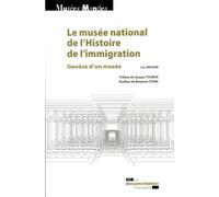 Le musée national de l'immigration - Musée de l'Histoire de l'Immigration - Documentation Francaise - broché - Essai