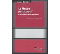 Le musée participatif - L'ambition des ecomusées L'ambition des ecomusees - MINISTERE DE LA CULT - Documentation Francaise - broché - Essai