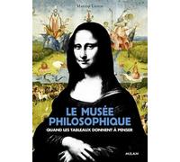 Le musée philosophique: Quand les tableaux donnent à penser