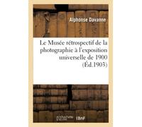 Le Musée rétrospectif de la photographie à l'exposition universelle de 1900
